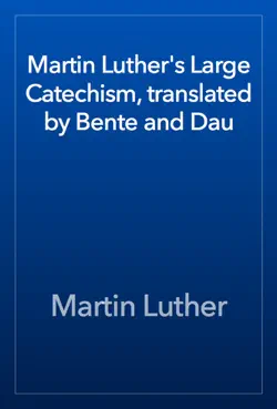 martin luther's large catechism, translated by bente and dau book cover image