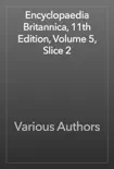 Encyclopaedia Britannica, 11th Edition, Volume 5, Slice 2 synopsis, comments