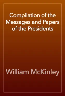 compilation of the messages and papers of the presidents imagen de la portada del libro