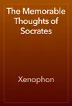 The Memorable Thoughts of Socrates book summary, reviews and download