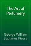 The Art of Perfumery e-book