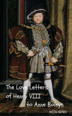 the love letters of henry viii to anne boleyn: with notes book cover image