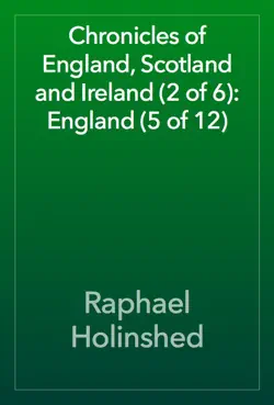 chronicles of england, scotland and ireland (2 of 6): england (5 of 12) book cover image