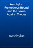 Aeschylus' Prometheus Bound and the Seven Against Thebes sinopsis y comentarios