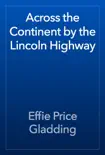 Across the Continent by the Lincoln Highway reviews