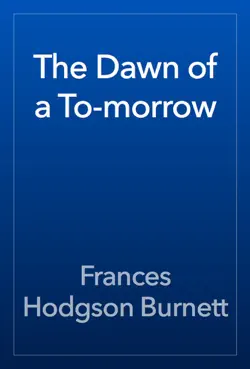 the dawn of a to-morrow book cover image