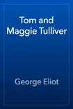 Tom and Maggie Tulliver synopsis, comments