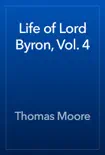Life of Lord Byron, Vol. 4 synopsis, comments