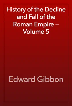 history of the decline and fall of the roman empire — volume 5 book cover image