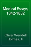 Medical Essays, 1842-1882 book summary, reviews and downlod