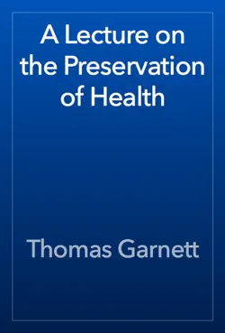 a lecture on the preservation of health book cover image