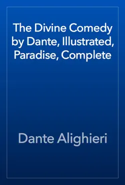 the divine comedy by dante, illustrated, paradise, complete book cover image