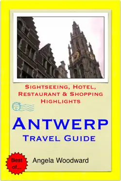 antwerp, belgium travel guide - sightseeing, hotel, restaurant & shopping highlights (illustrated) book cover image