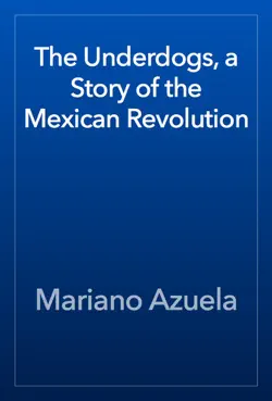 the underdogs, a story of the mexican revolution book cover image