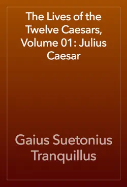 the lives of the twelve caesars, volume 01: julius caesar book cover image