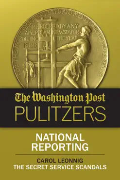 the washington post pulitzers: carol leonnig, national reporting book cover image