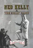 The Reporting of Ned Kelly and the Kelly Gang synopsis, comments