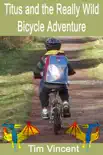 Titus and the Really Wild Bicycle Adventure synopsis, comments