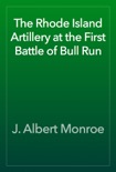 The Rhode Island Artillery at the First Battle of Bull Run e-book