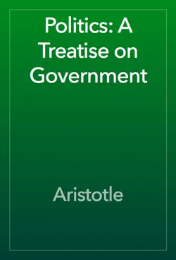 politics: a treatise on government book cover image