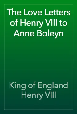 the love letters of henry viii to anne boleyn book cover image