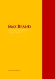 The Collected Works of Max Brand synopsis, comments