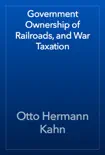 Government Ownership of Railroads, and War Taxation reviews
