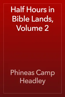 half hours in bible lands, volume 2 imagen de la portada del libro