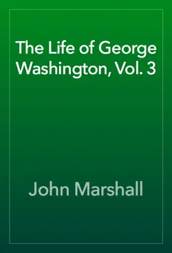 the life of george washington, vol. 3 book cover image