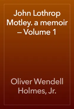 john lothrop motley. a memoir — volume 1 book cover image