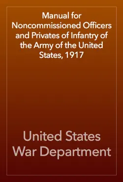 manual for noncommissioned officers and privates of infantry of the army of the united states, 1917 book cover image
