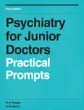 Psychiatry for Junior Doctors: Practical Prompts book summary, reviews and download