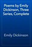 Poems by Emily Dickinson, Three Series, Complete synopsis, comments