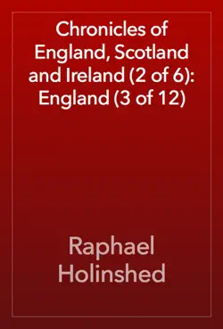 chronicles of england, scotland and ireland (2 of 6): england (3 of 12) book cover image