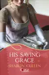 His Saving Grace: A Rouge Regency Romance sinopsis y comentarios