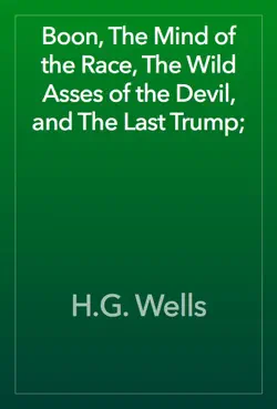 boon, the mind of the race, the wild asses of the devil, and the last trump; book cover image