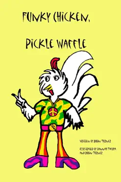 funky chicken, pickle waffle book cover image