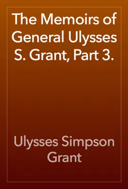the memoirs of general ulysses s. grant, part 3. book cover image
