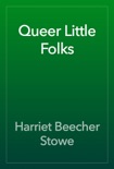 Queer Little Folks book summary, reviews and downlod