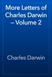 More Letters of Charles Darwin — Volume 2 sinopsis y comentarios