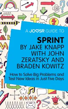 a joosr guide to... sprint by jake knapp with john zeratsky and braden kowitz book cover image