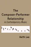 The Composer-Performer Relationship in Contemporary Music synopsis, comments