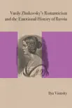 Vasily Zhukovsky's Romanticism and the Emotional History of Russia sinopsis y comentarios