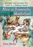Alice in Transmedia Wonderland synopsis, comments