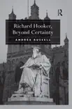 Richard Hooker, Beyond Certainty synopsis, comments