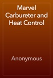 Marvel Carbureter and Heat Control book summary, reviews and download