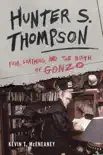 Hunter S. Thompson synopsis, comments