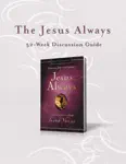 The Jesus Always 52-Week Discussion Guide
