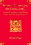Buddhist Landscapes in Central India synopsis, comments