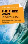 A Joosr Guide to... The Third Wave by Steve Case synopsis, comments